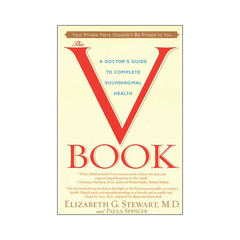 The V Book: A Doctor's Guide to Complete Vulvovaginal Health
