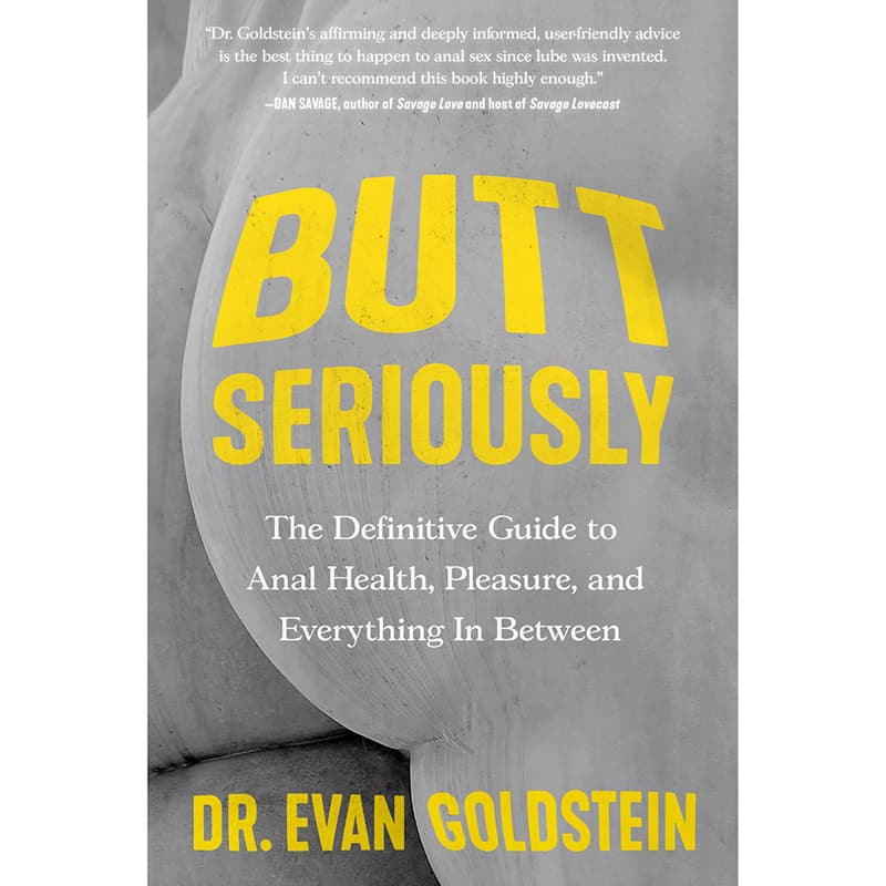 Butt Seriously: The Definitive Guide to Anal Health